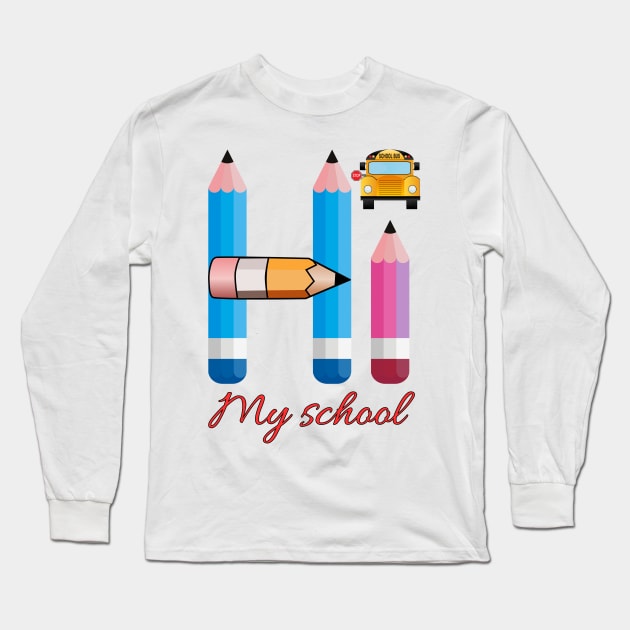 Hi My School - I am back to school Long Sleeve T-Shirt by alialbadr